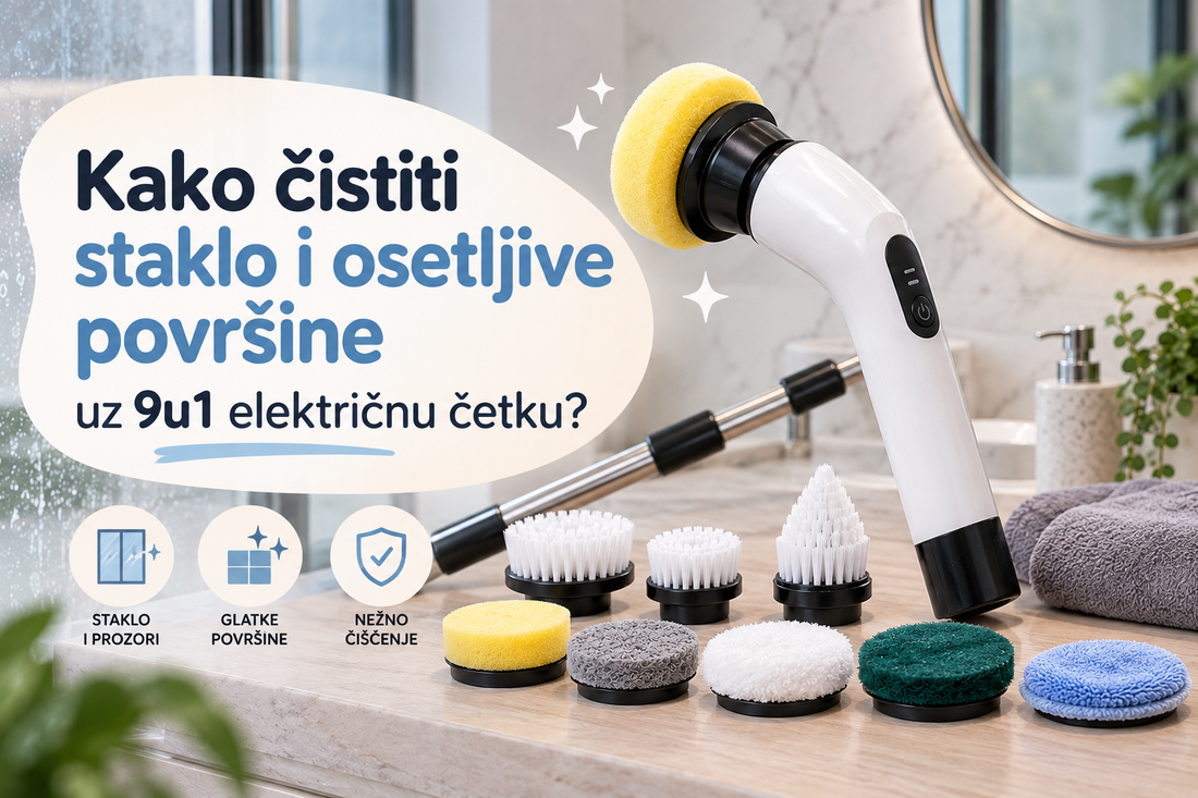 Kako čistiti staklo i osetljive površine uz 9u1 električnu četku?