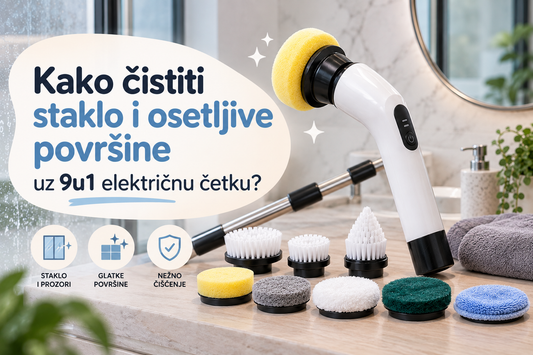 Kako čistiti staklo i osetljive površine uz 9u1 električnu četku?