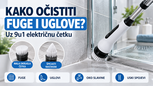 Kako očistiti fuge i uglove uz 9u1 električnu četku za čišćenje